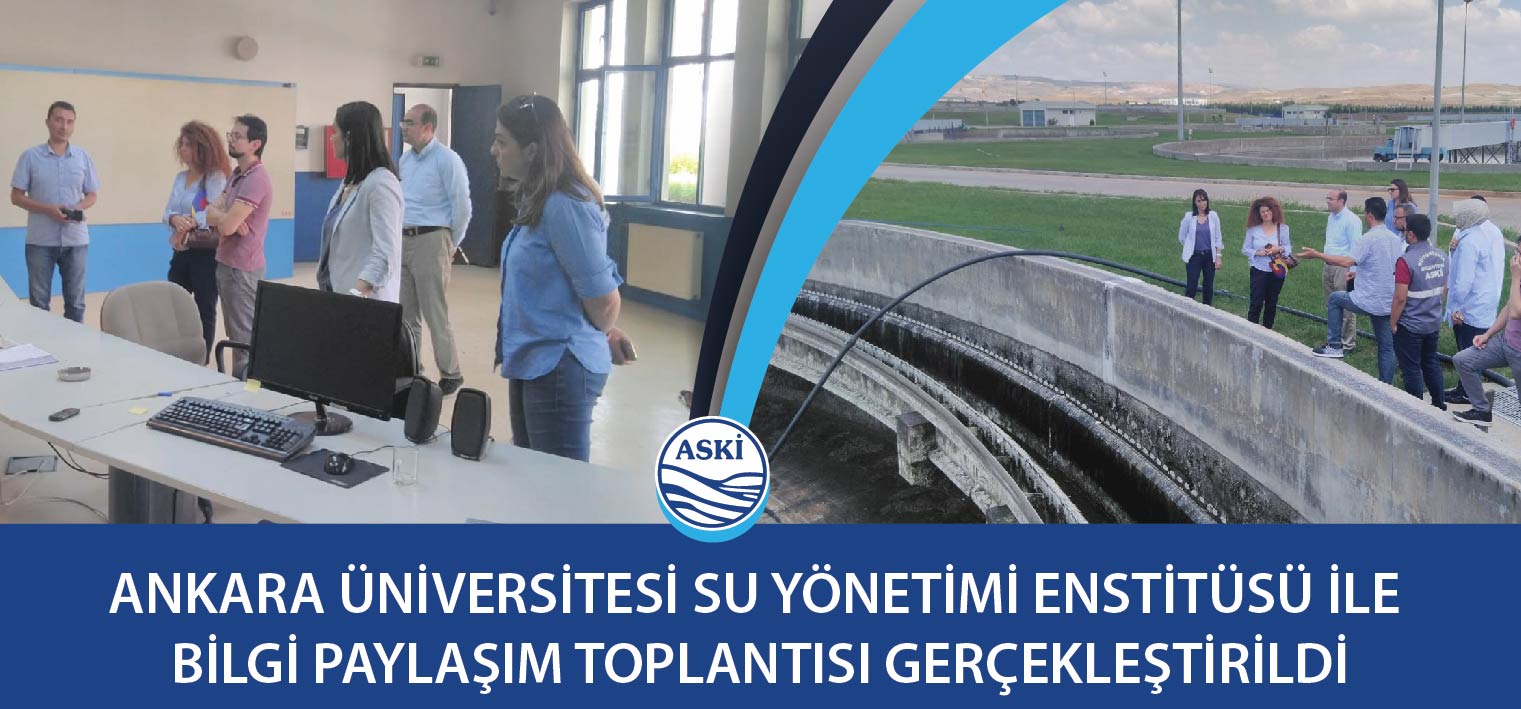 ANKARA ÜNİVERSİTESİ SU YÖNETİMİ ENSTİTÜSÜ İLE  BİLGİ PAYLAŞIM TOPLANTISI GERÇEKLEŞTİRİLDİ